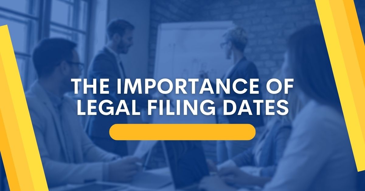 importance of legal filing dates